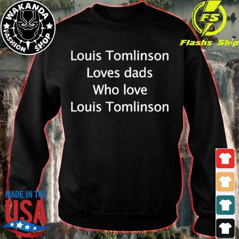 Dads love Louis Tomlinson Shirt - Bring Your Ideas, Thoughts And  Imaginations Into Reality Today