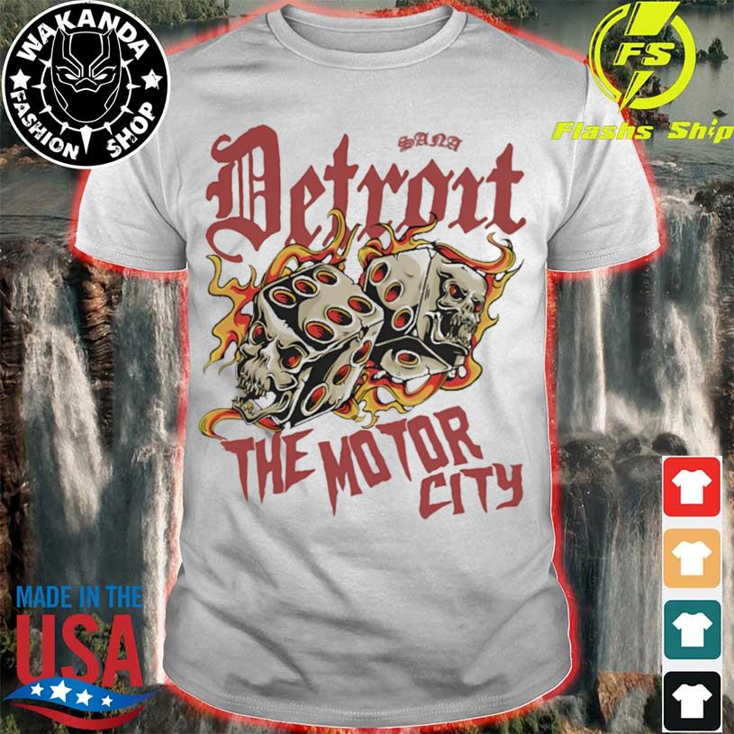 Sana Detroit the motor city dice 2023 T-shirt, hoodie, sweater