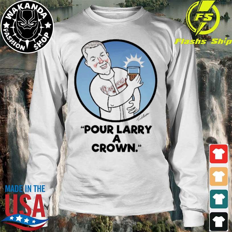 Chipper Jones Pour Larry A Crown Shirt, hoodie, sweater, long sleeve and  tank top