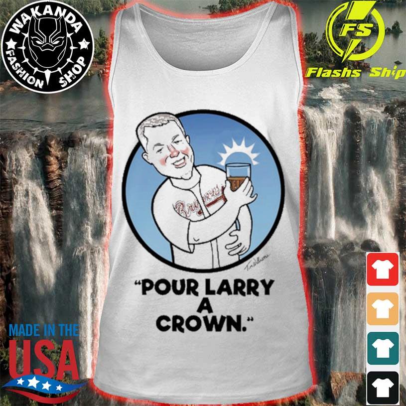 Chipper Jones Pour Larry A Crown Shirt, hoodie, sweater, long sleeve and  tank top