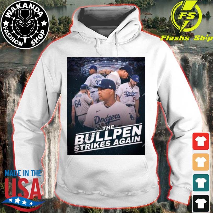 Dodgers The Bullpen Strikes Again shirt, hoodie, sweater, long