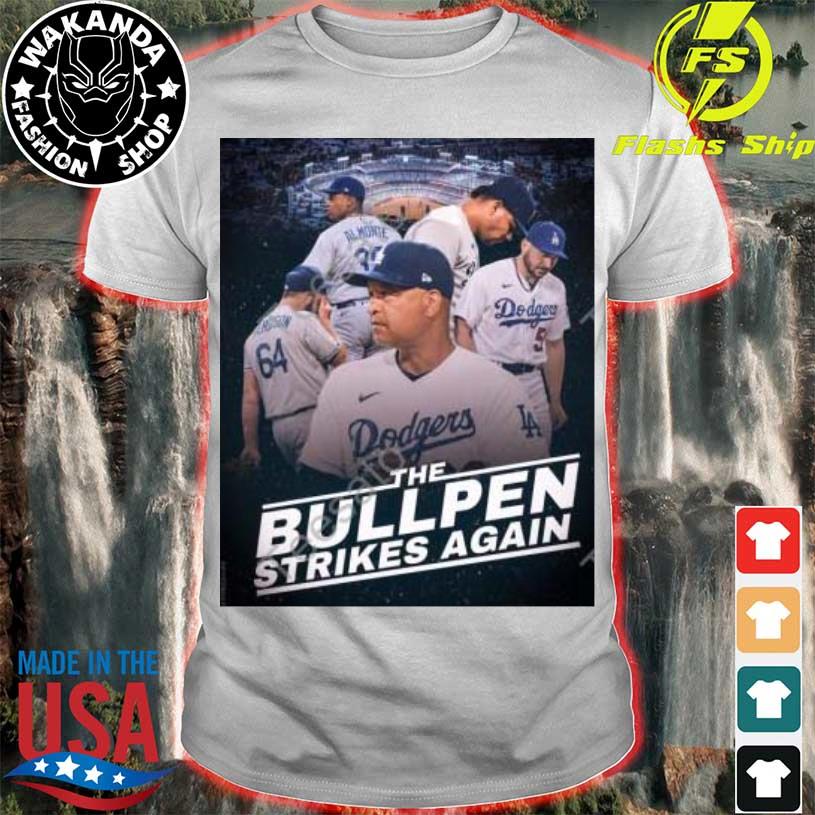 Dodgers The Bullpen Strikes Again Shirt - Shibtee Clothing