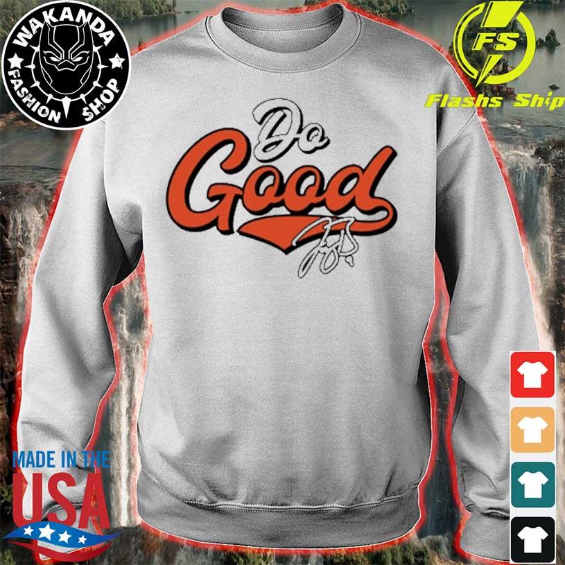 Joe burrow do good script shirt, hoodie, sweater, long sleeve and