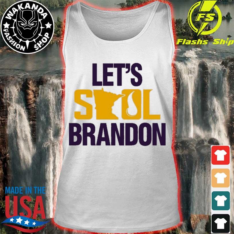 Official Let's skol brandon funny Minnesota vikings shirt, hoodie, sweater,  long sleeve and tank top