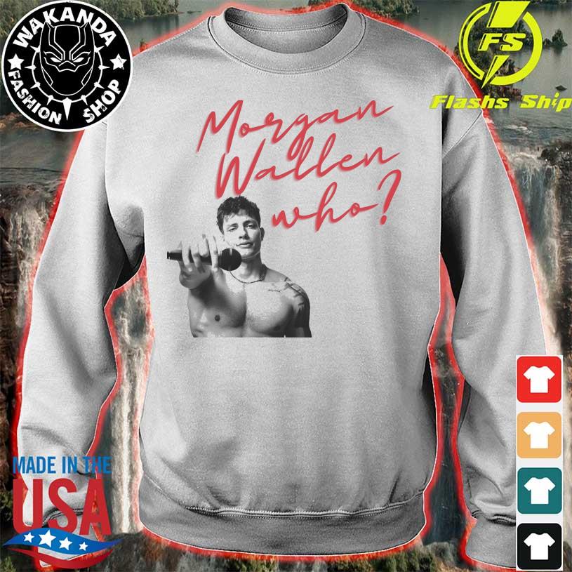 Morgan Wallen Who – Matt Rife shirt, hoodie, longsleeve