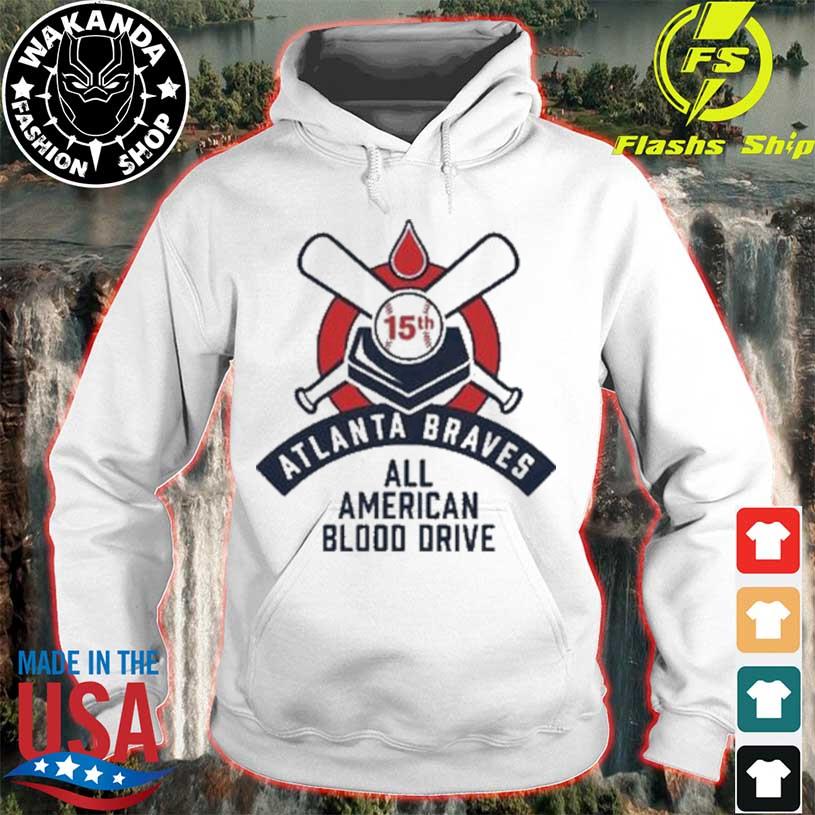 Atlanta Braves 15Th All American Blood Drive shirt, hoodie, sweater, long  sleeve and tank top