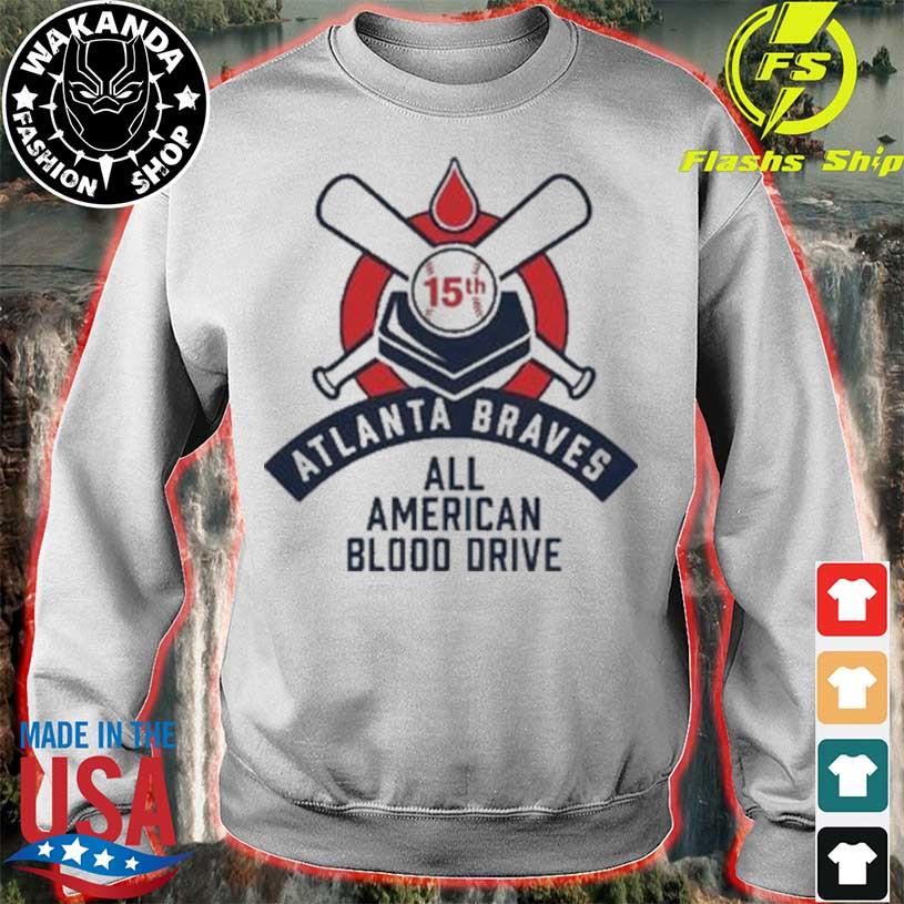 Atlanta Braves 15Th All American Blood Drive shirt, hoodie, sweater, long  sleeve and tank top