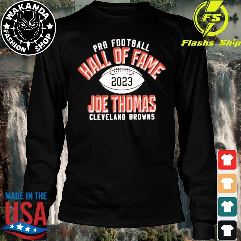 Joe Thomas Cleveland Browns Pro Football Hall Of Fame 2023 Shirt, hoodie,  sweater, long sleeve and tank top