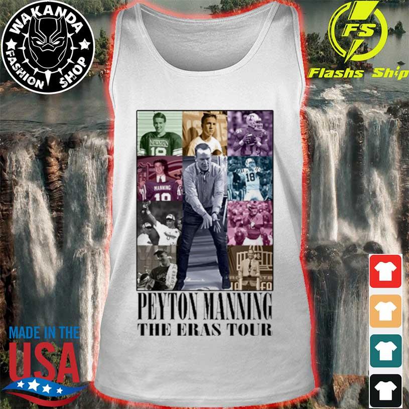 Peyton Manning the Eras Tour shirt, hoodie, sweatshirt and tank top