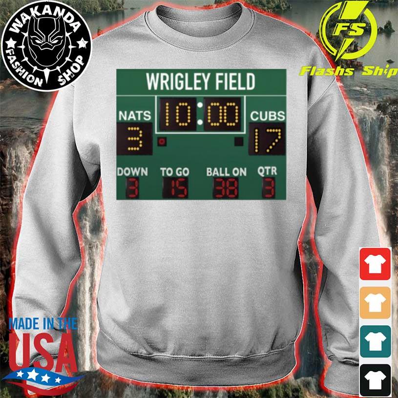 Wrigley Field 10h00 Nats 3 Cubs 17 Down 3 To Go 15 Ball On 38 Qtr 3 shirt,  hoodie, longsleeve, sweatshirt, v-neck tee