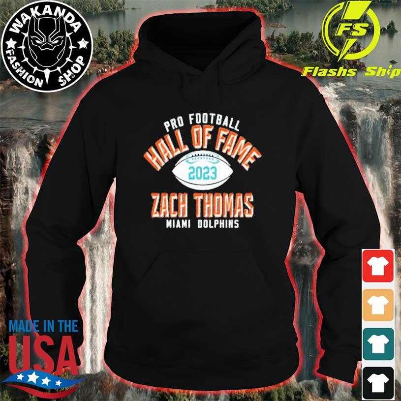 Zach thomas miamI dolphins pro Football hall of fame 2023 shirt, hoodie,  sweater, long sleeve and tank top