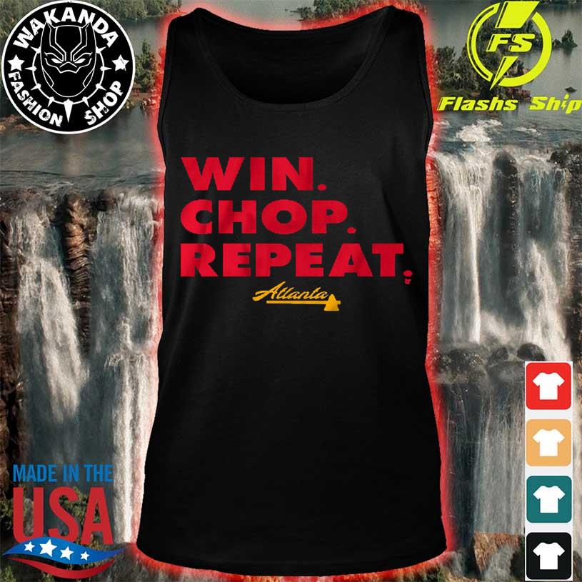 Official atlanta win. chop. repeat. T-shirt, hoodie, sweater, long sleeve  and tank top