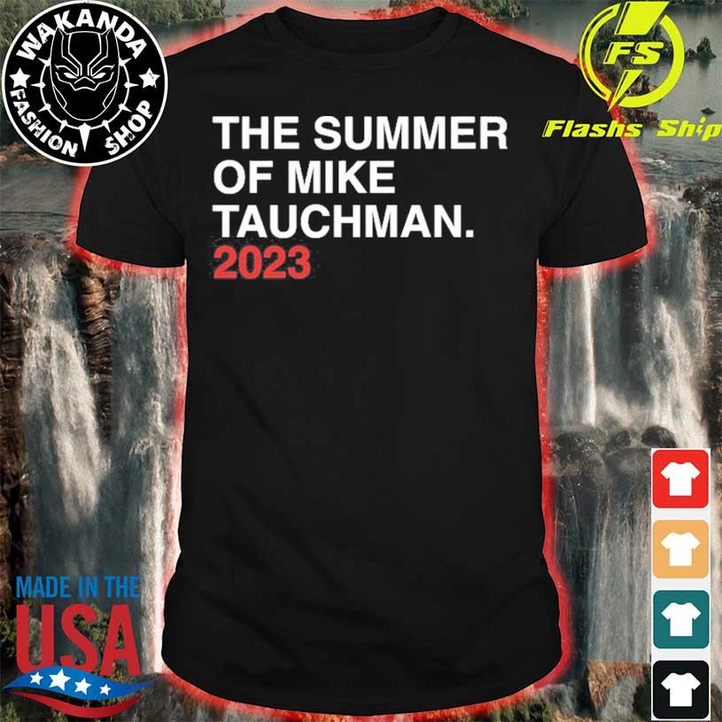 The Summer Of Mike Tauchman 2023 T-Shirt, hoodie, sweater, long sleeve and  tank top