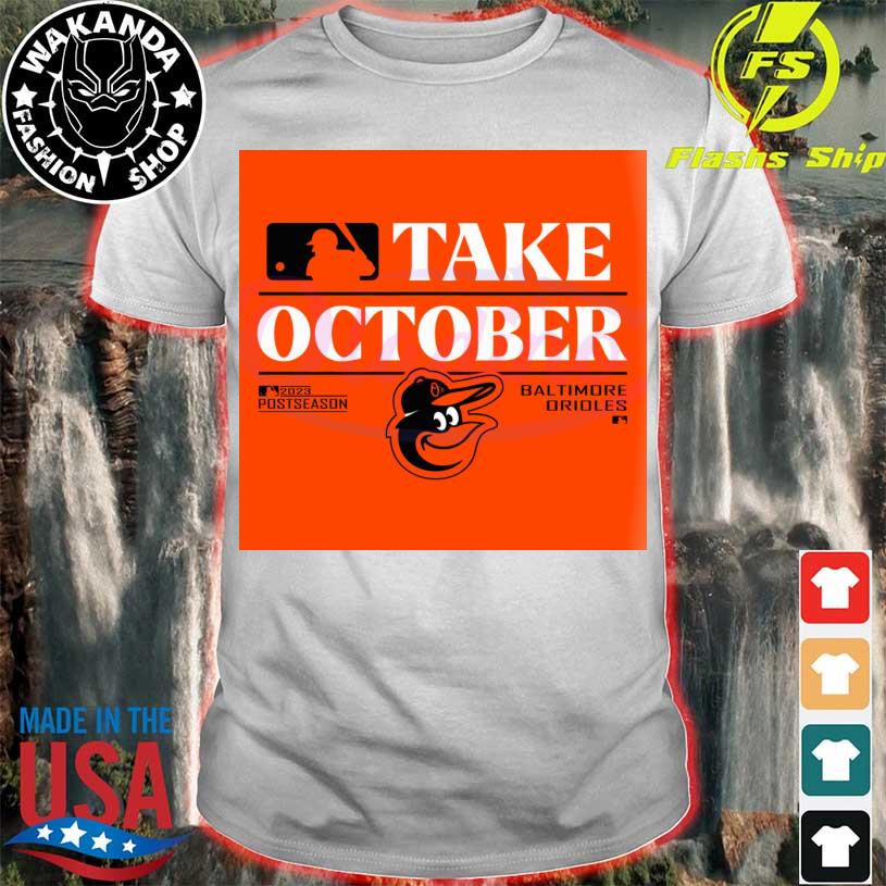 MLB Men's 2023 Postseason Take October Baltimore Orioles Locker Room T- Shirt