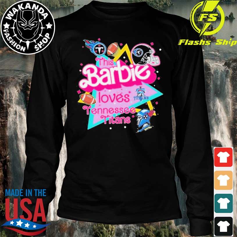 Best The Barbie Loves Nfl Tennessee Titans shirt, hoodie, sweater, long  sleeve and tank top