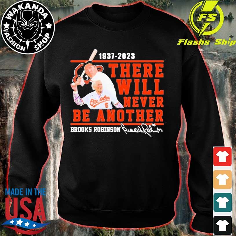 Brooks Robinson 1973-2023 There Will Never Be Another Signature shirt,  hoodie, sweater, long sleeve and tank top