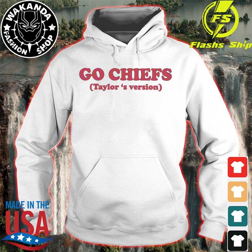 Go Chiefs Taylors Version Shirt Taylor Kansas Shirt In My Kelce