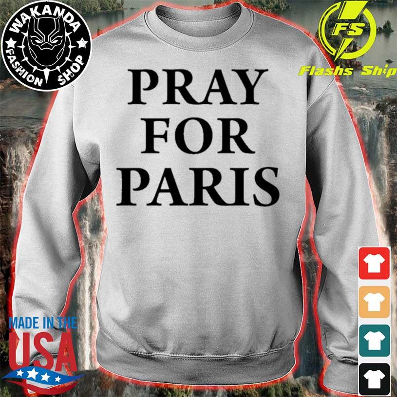 Pray for Paris shirt, hoodie, sweater, long sleeve and tank top