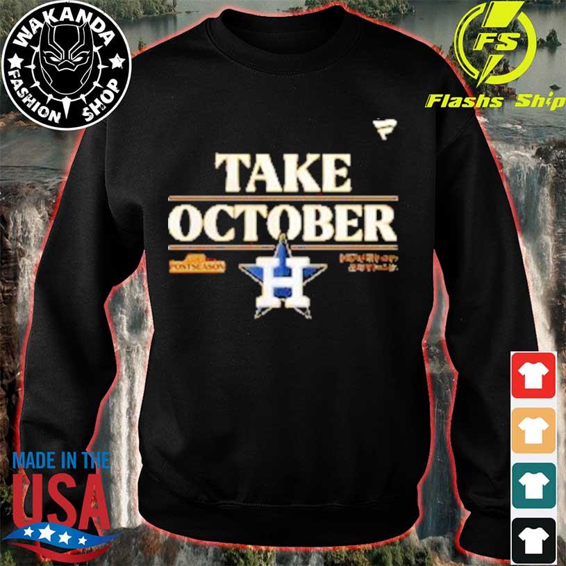 Take October Astros 2023 shirt, hoodie, sweater, long sleeve and tank top