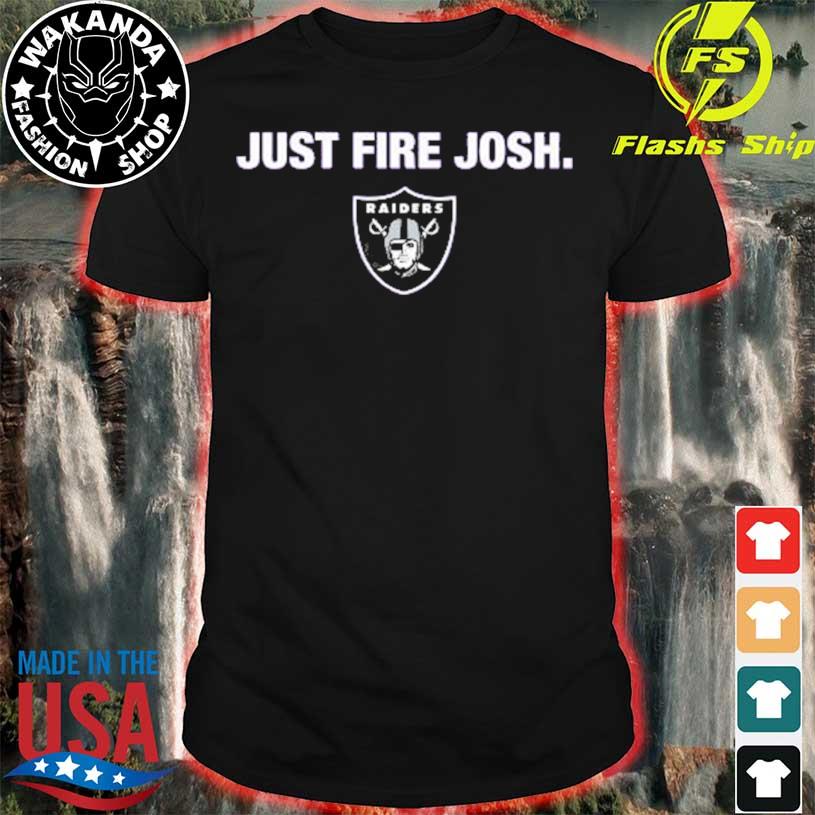 Just Fire Josh Raiders shirt, hoodie, sweater, long sleeve and