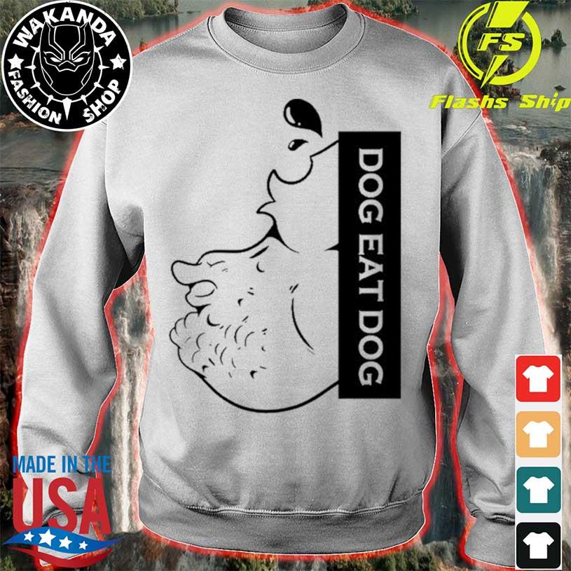 Slosh Dog Dog Eat Dog Shirt, hoodie, sweater, long sleeve and tank top