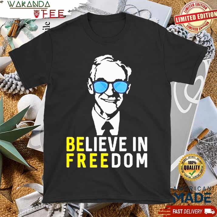 Official Believe In Freedom Libertarian Ron Paul Support Libertarian Values With This T shirt