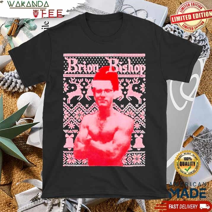 Official Brion Bishop Ugly Xmas pathetic 2024 T Shirt