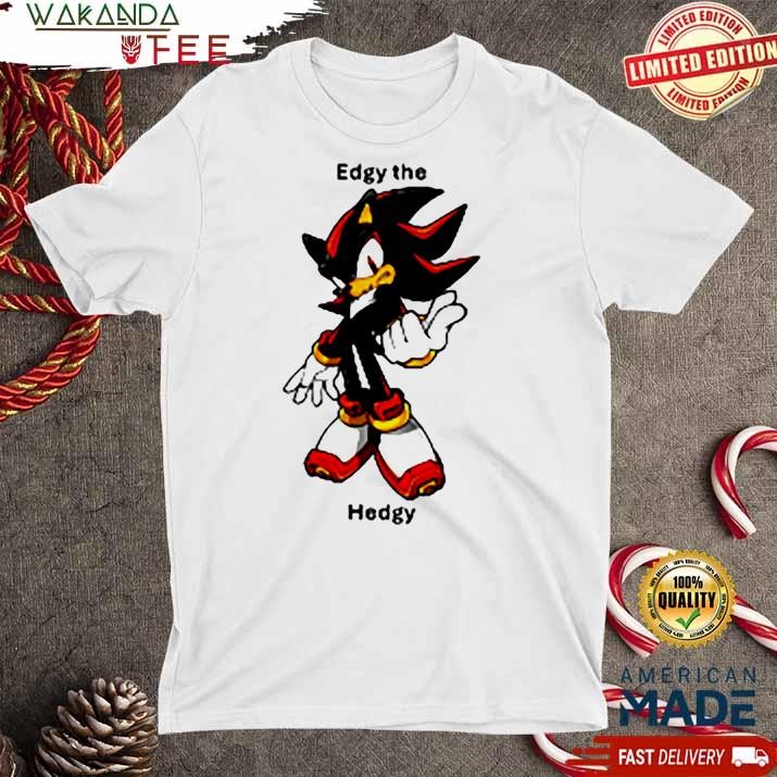 Official Edgy The Hedgy 2024 Shadow the Hedgehog T shirt