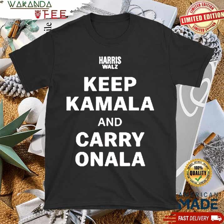 Official Harris Walz Keep Kamala And Carry Onala T shirt