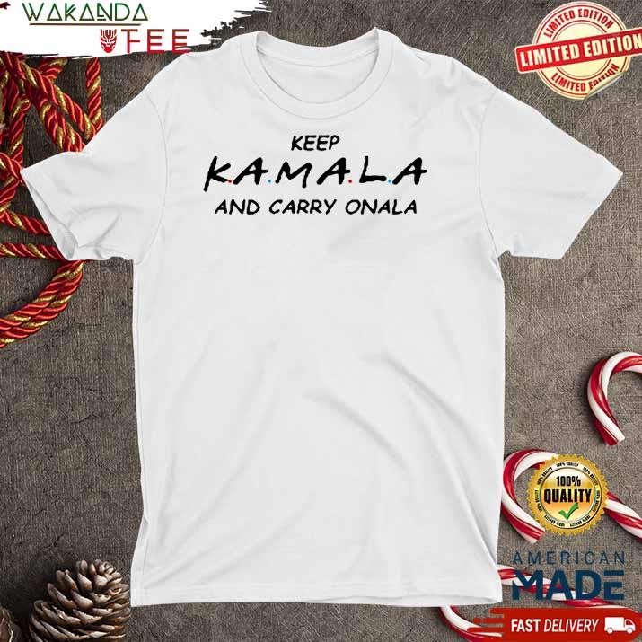 Official Keep Kamala And Carry Onala T shirt