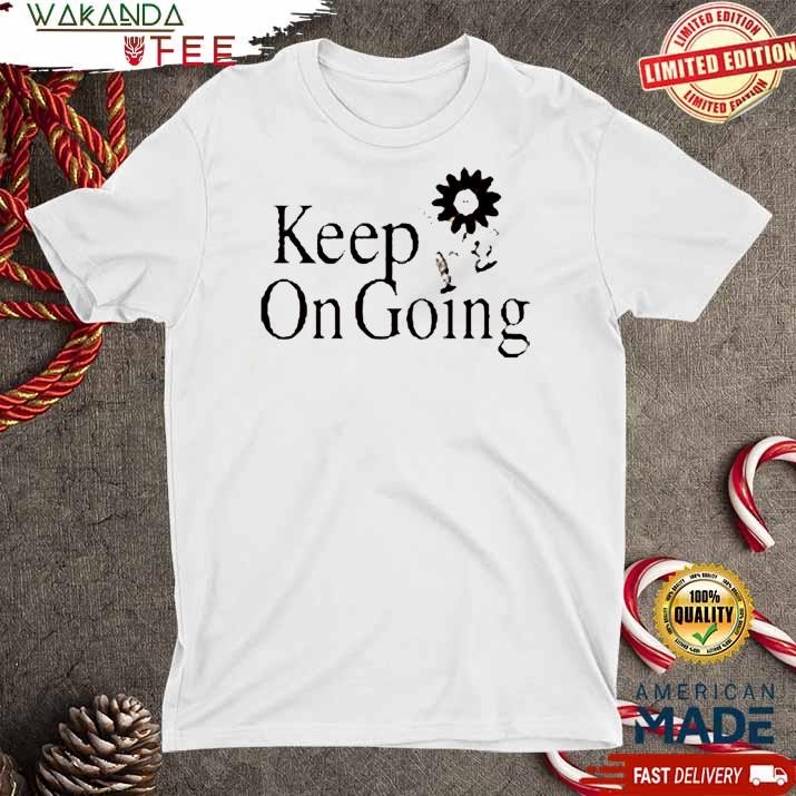 Official Keep On Going Flower T Shirt