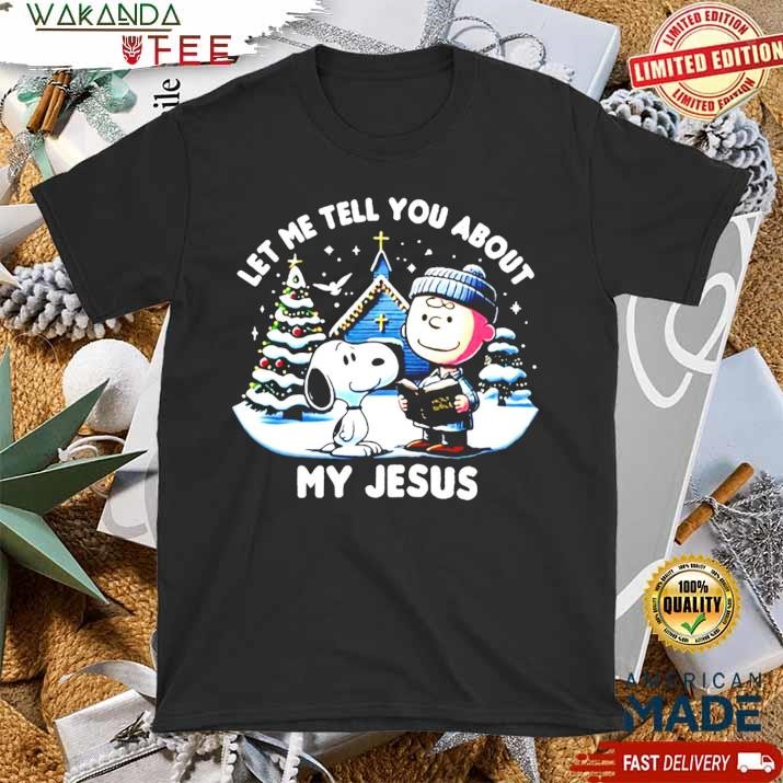 Official Let Me Tell You About My Jesus Christmas SweatShirt