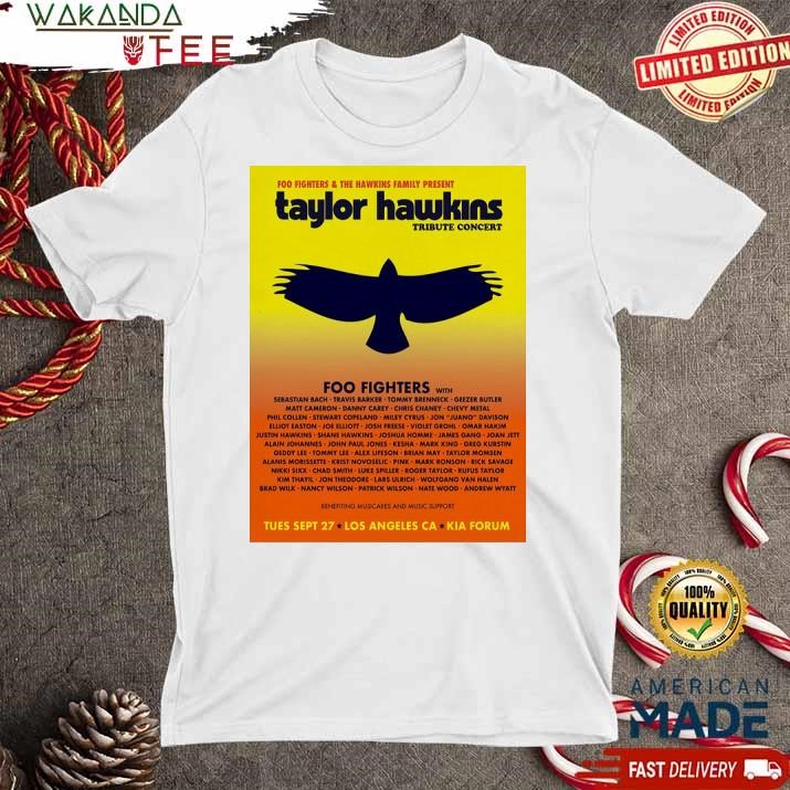 Official Limited Taylor Hawkins Tribute Concert Tues Sept 27th, Los Angeles CA Shirt