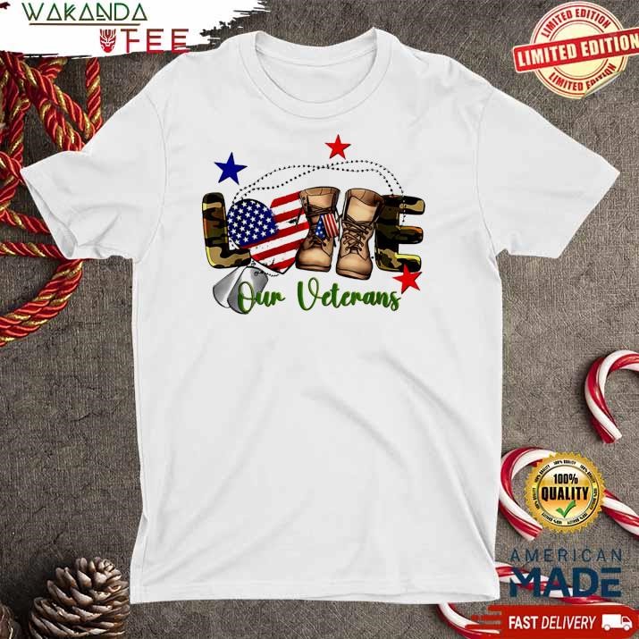 Official Love Our Veterans Veterans Day 2024 T Shirt