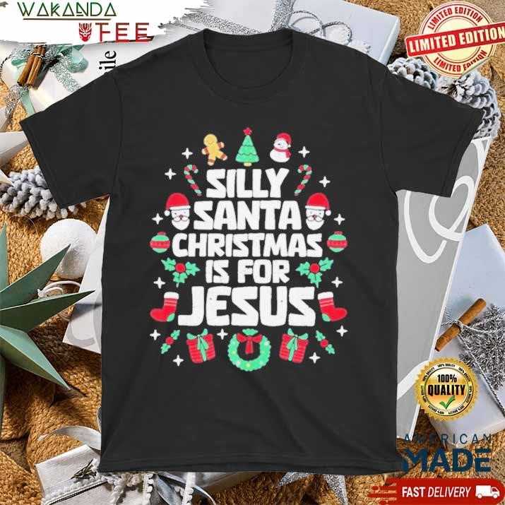 Official Silly Santa Christmas Is For Jesus Christian Religious Sweater