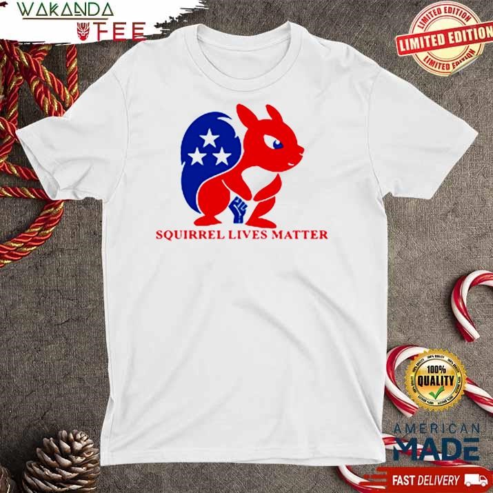 Official Squirrel Lives Matter 2024 peace T shirt