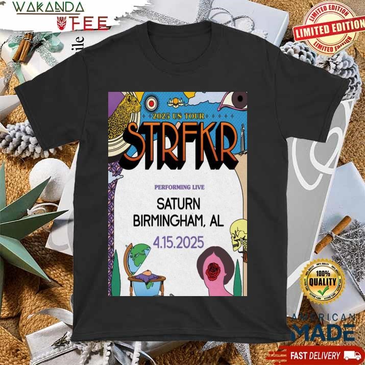 Official Strfkr Saturn Birmingham, AL April 15 2025 Tour US Poster T Shirt