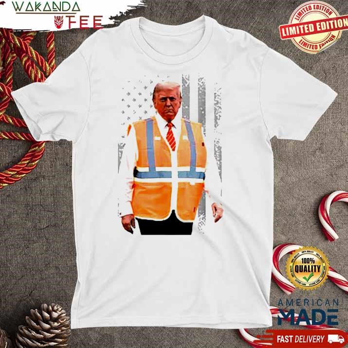 Official Trump nam Truck Worker Vest Flag MAGA 2025 T Shirt