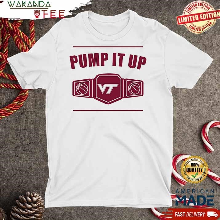 Official Virginia Tech Pump It Up T shirt