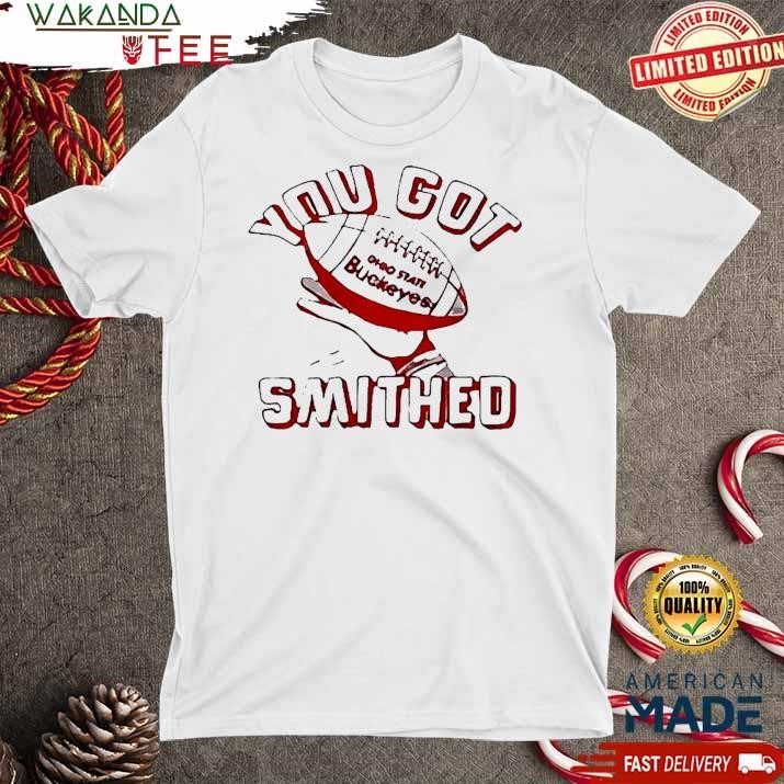 Official You got smithed Ohio State Buckeyes Jeremiah Smith T Shirt